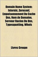 Domain Name System: Internic, Zeroconf, Empoisonnement Du Cache DNS, N @ Barnes & Noble