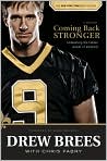 Book Cover Image. Title: Coming Back Stronger: Unleashing the Hidden Power of Adversity, Author: Drew  Brees