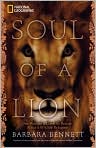 Book Cover Image. Title: Soul of a Lion:  One Woman's Quest to Rescue Africa's Wildlife Refugees, Author: by Barbara Bennett