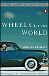 Wheels for the World: Henry Ford, His Company, and a Century of Progress