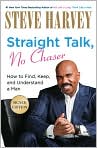Book Cover Image. Title: Straight Talk, No Chaser:  How to Find, Keep, and Understand a Man, Signed Edition, Author: by Steve Harvey