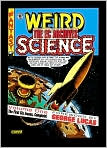 Book Cover Image. Title: The EC Archives: Weird Science, Volume 1, Author: by Wally  Wood