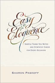Easy Eloquence: Sample Thank You Notes and Sympathy Cards For Every Occasion