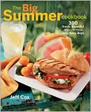The Big Summer Cookbook: 300 fresh, flavorful recipes for those lazy,