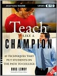 Book Cover Image. Title: Teach Like a Champion: 49 Techniques That Put Students on the Path to College, Author: by Doug  Lemov