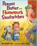 Book Cover Image. Title: Peanut Butter and Homework Sandwiches, Author: by Lisa Broadie  Cook