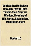 Spirituality: Mythology, New Age, Prayer, Faith, Twelve-Step Program, @ Barnes & Noble