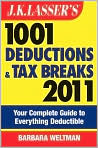 Book Cover Image. Title: J.K. Lasser's 1001 Deductions and Tax Breaks 2011: Your Complete Guide to Everything Deductible, Author: by Barbara  Weltman