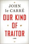 Book Cover Image. Title: Our Kind of Traitor, Author: by John  le Carre