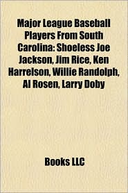 Major League Baseball Players From South Carolina: Shoeless Joe Jackson, Jim Rice, Ken Harrelson, Willie Randolph, Al Rosen, Larry Doby