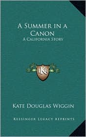  A Summer in a Canon: A California Story...
