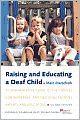 Book Cover Image. Title: Raising and Educating a Deaf Child: A Comprehensive Guide to the Choices, Controversies, and Decisions Faced by Parents and Educators, Author: by Marc  Marschark