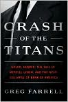 Book Cover Image. Title: Crash of the Titans: Greed, Hubris, the Fall of Merrill Lynch, and the Near-Collapse of Bank of America, Author: by Greg  Farrell