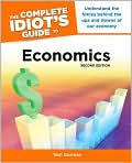 Book Cover Image. Title: Economics - The Complete Idiot's Guide, Author: by Tom Gorman