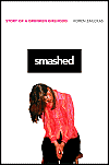 Smashed: The Story of a Drunken Girlhood