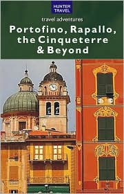 Portofino, Rapallo, the Cinque Terre & Beyond