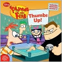 Book Cover Image. Title: Thumbs Up! (Phineas and Ferb Series), Author: by Lara  Bergen