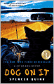 Book Cover Image. Title: Dog on It (Chet and Bernie Series #1), Author: by Spencer  Quinn