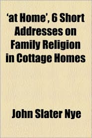  At Home, 6 Short Addresses On Family Religion In Cottage Homes