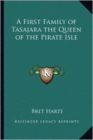 A First Family of Tasajara the Queen of the Pirate Isle