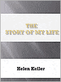 Book Cover Image. Title: The Story of My Life, Author: by Helen  Keller