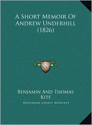 A Short Memoir Of Andrew Underhill