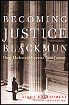 Becoming Justice Blackmun: Harry Blackmun's Supreme Court Journey