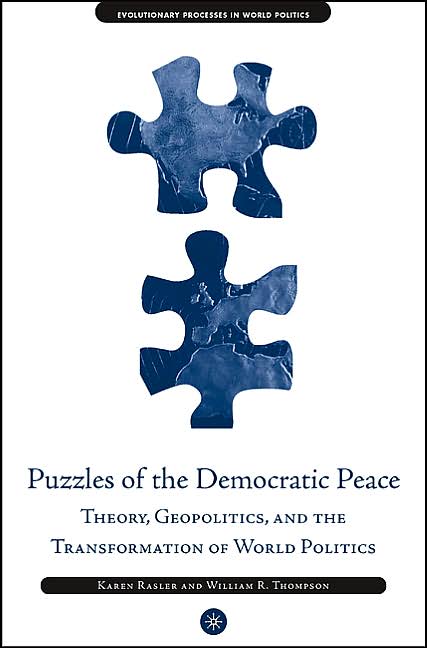Puzzles of the Democratic Peace: Theory, Geopolitics and the ... Puzzles of the Democratic Peace: Theory, Geopolitics and the ...