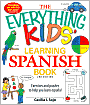 Book Cover Image. Title: The Everything Kids' Learning Spanish Book: Exercises and Puzzles to Help You Learn Espanol, Author: by Cecila I.  Sojo