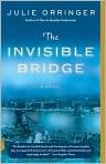Book Cover Image. Title: The Invisible Bridge, Author: by Julie  Orringer