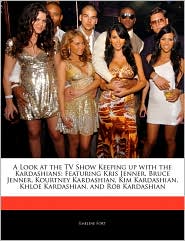 A Look At The Tv Show Keeping Up With The Kardashians