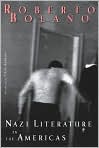 Book Cover Image. Title: Nazi Literature in the Americas, Author: by Roberto  Bolano