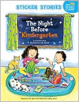 Book Cover Image. Title: The Night Before Kindergarten (Sticker Stories), Author: by Natasha  Wing