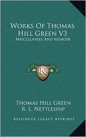 Works Of Thomas Hill Green V3