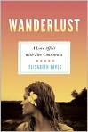 Book Cover Image. Title: Wanderlust: A Love Affair with Five Continents, Author: Elisabeth  Eaves