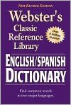 Book Cover Image. Title: Webster's Classic Reference Library: English / Spanish Dictionary, Author: by   Carson-Dellosa Publishing Staff