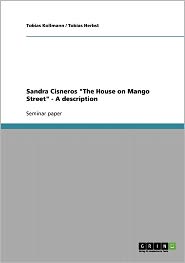 Sandra Cisneros The House On Mango Street - A Description