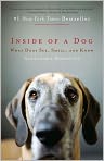 Book Cover Image. Title: Inside of a Dog: What Dogs See, Smell, and Know, Author: Alexandra  Horowitz