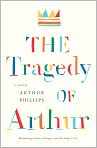 Book Cover Image. Title: The Tragedy of Arthur, Author: Arthur  Phillips