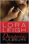 Book Cover Image. Title: Dangerous Pleasure, Author: by Lora  Leigh