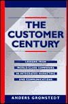 The Customer Century: Lessons from World Class Companies in Integrated Marketing and Communications