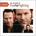 CD Cover Image. Title: Playlist: The Very Best of Five for Fighting, Artist:   Five for Fighting