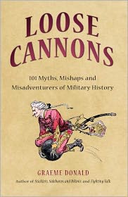  Loose Cannons: 101 Myths, Mishaps and M...