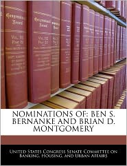 Nominations of: Ben S. Bernanke and Brian D. Montgomery