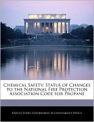 Chemical Safety: Status of Changes to the National Fire 