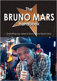 The Bruno Mars Handbook - Everything You Need To Know About Bruno Mars