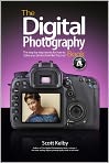 Book Cover Image. Title: The Digital Photography Book, Volume 4: The Step-by-Step Secrets for How to Make Your Photos Look like the Pros, Author: Scott  Kelby