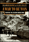 War to Be Won: Fighting the Second World War, 1937-1945