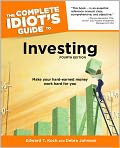 Book Cover Image. Title: The Complete Idiot's Guide to Investing, Author: by Edward T. Koch