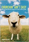 Book Cover Image. Title: Churchin' Ain'T Easy, Author: by Jennifer  Gilbert